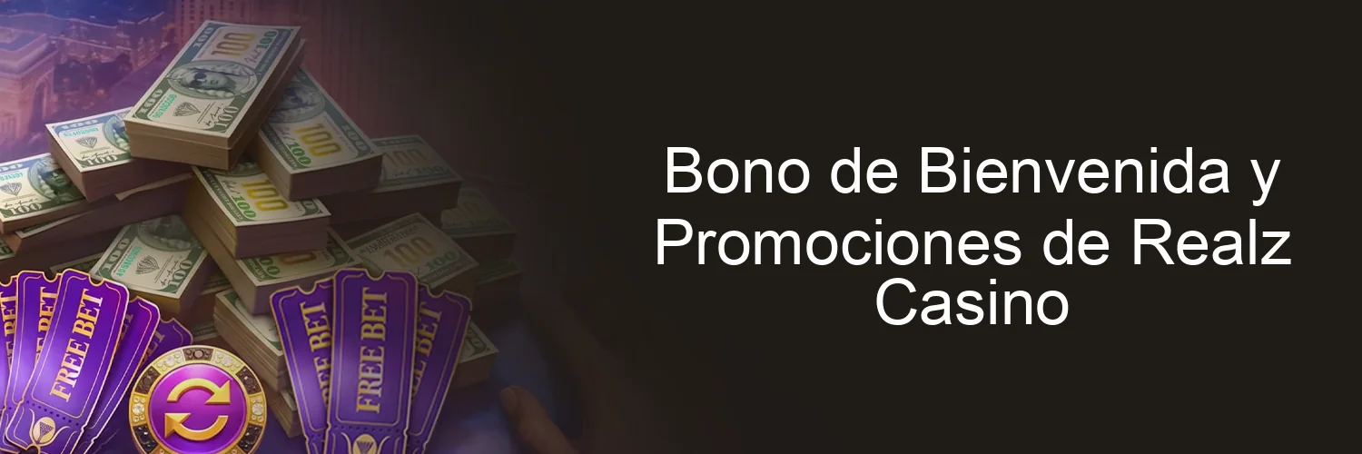 Bono de Bienvenida y Promociones de Realz Casino Bono de Bienvenida y Promociones de Realz Casino