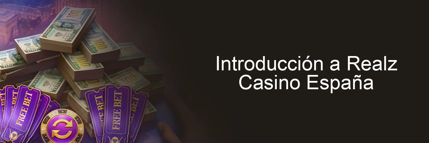Introducción a Realz Casino España Introducción a Realz Casino España